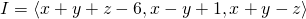 I = \langle x+y+z-6, x-y+1, x+y-z \rangle