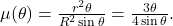 \mu(\theta)=\frac{r^2\theta}{R^2\sin\theta}=\frac{3\theta}{4\sin\theta}.