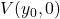 V(y_0, 0)