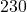230