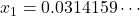x_1=0.0314159\cdots