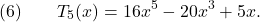 \[(6) \qquad T_5(x) = 16x^5 - 20x^3 + 5x.\]