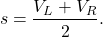 \begin{equation*} s=\frac{V_L+V_R}{2}.\end{equation*}