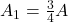 A_1=\frac34 A