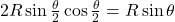2R\sin\frac{\theta}{2}\cos\frac{\theta}{2}=R\sin\theta