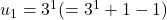 u_1= 3^1 (=3^1 + 1 - 1)