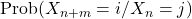 \text{Prob}(X_{n+m}=i / X_n=j)
