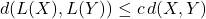 d(L(X),L(Y))\leq c\,d(X,Y)