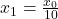 x_1=\frac{x_0}{10}