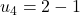 u_4=2-1