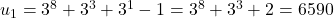 u_1=3^8+3^3+3^1-1=3^8+3^3+2=6590