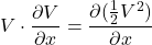 V \cdot \dfrac{\partial V}{\partial x} = \dfrac{\partial(\frac{1}{2}V^2)}{\partial x}