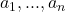 a_1 , ... , a_n