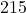 215