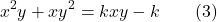\[x^2y+xy^2=kxy-k\qquad (3)\]