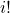 i!