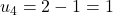 u_4 = 2 - 1 = 1
