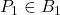 P_1\in B_1