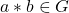 a*b \in G