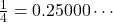 \frac14 = 0.25000 \cdots