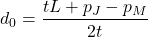 \[d_0 = \frac{tL + p_J - p_M}{2t}\]