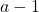 a -1