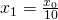 x_1=\frac{x_0}{10}