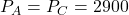 P_A = P_C = 2900