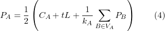 \[P_A = \frac{1}{2}\left(C_A + tL + \frac{1}{k_A}\sum_{B \in V_A} P_B\right) \qquad (4)\]