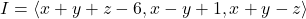 I = \langle x+y+z-6, x-y+1, x+y-z \rangle