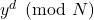 y^d\pmod N