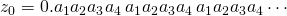 z_0 = 0.a_1 a_2 a_3 a_4\, a_1 a_2 a_3 a_4\, a_1 a_2 a_3 a_4 \cdots