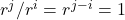 r^j/r^i = r^{j-i} = 1