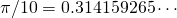 \pi/10 = 0.314159265 \cdots