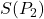S(P_2)