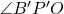 \angle B'P'O