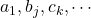 a_1,b_j,c_k,\cdots