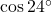 \cos 24^\circ