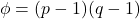 \phi=(p-1)(q-1)