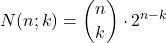 \[N(n ; k ) = \binom{n}{k} \cdot 2^{n-k}\]