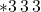 \ast 3\,3\,3