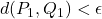 d(P_1,Q_1)<\epsilon