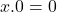 x.0=0