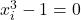 x^3_i - 1 = 0