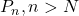 P_n, n>N