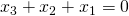 x_3 +x_2 +x_1 = 0