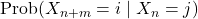 \text{Prob}(X_{n+m}=i\mid X_n=j)