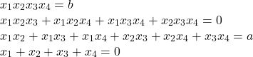 \[\begin{array}{l} x_1x_2x_3x_4 = b \\ x_1x_2x_3 + x_1x_2x_4 + x_1x_3x_4 + x_2x_3x_4 = 0 \\ x_1x_2 + x_1x_3 + x_1x_4 + x_2x_3 + x_2x_4 + x_3x_4 = a \\ x_1 + x_2 + x_3 + x_4 = 0 \end{array}\]