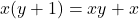 x(y+1)=xy+x