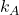 k_A